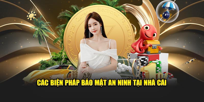 Các biện pháp bảo mật an ninh tại nhà cái 