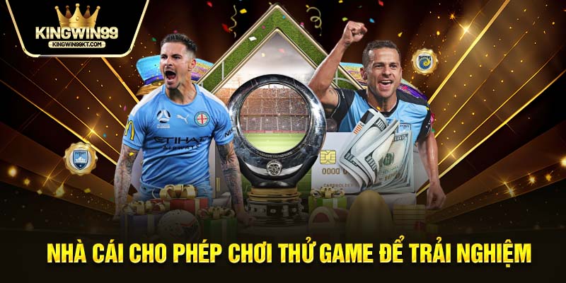 Nhà cái cho phép chơi thử game để trải nghiệm 